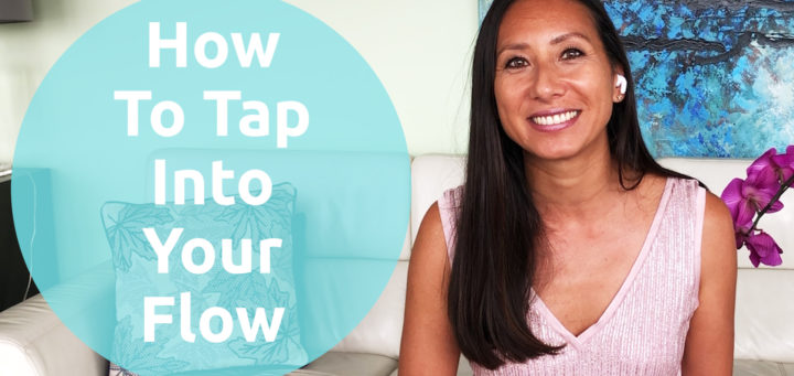 How To Tap Into Your Flow